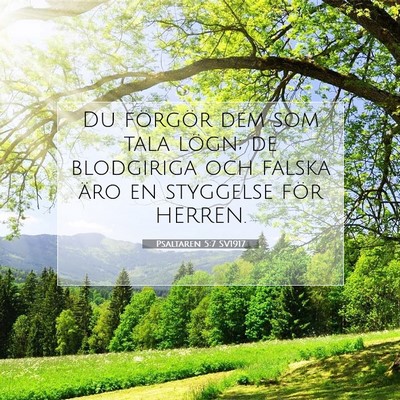 Picture 07 - Psaltaren 5:7 SV1917 - Du förgör dem som tala lögn; de blodgiriga och - Bible Verse Picture