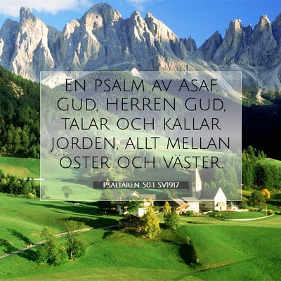 Picture 07 - Psaltaren 50:1 SV1917 - En psalm av Asaf. Gud, HERREN Gud, talar och - Bible Verse Picture