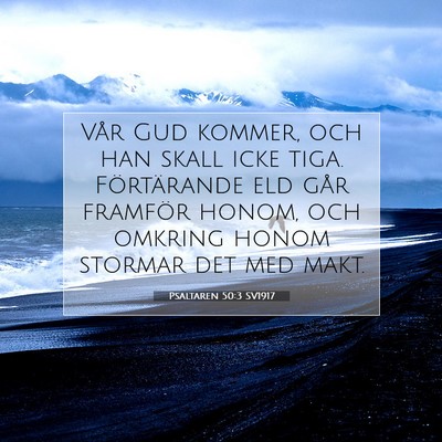 Picture 07 - Psaltaren 50:3 SV1917 - Vår Gud kommer, och han skall icke tiga. - Bible Verse Picture