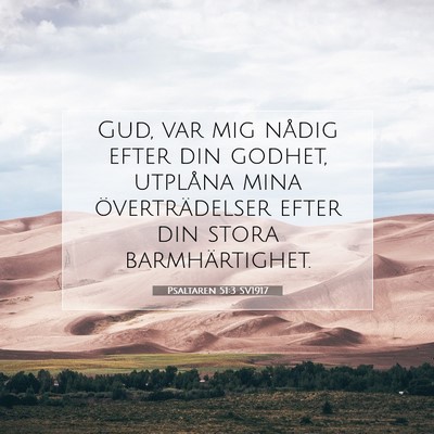 Picture 07 - Psaltaren 51:3 SV1917 - Gud, var mig nådig efter din godhet, utplåna - Bible Verse Picture