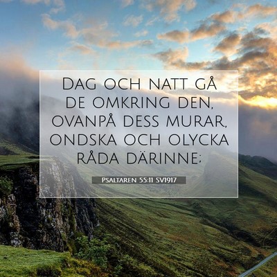 Picture 07 - Psaltaren 55:11 SV1917 - Dag och natt gå de omkring den, ovanpå dess - Bible Verse Picture