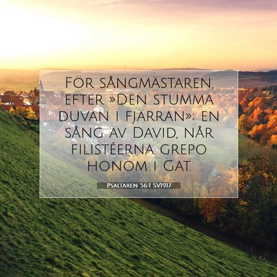 Picture 07 - Psaltaren 56:1 SV1917 - För sångmästaren, efter »Den stumma duvan i - Bible Verse Picture