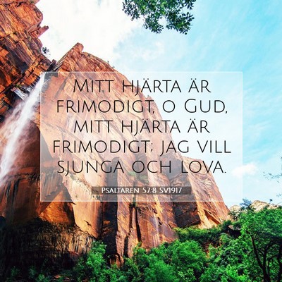 Picture 07 - Psaltaren 57:8 SV1917 - Mitt hjärta är frimodigt, o Gud, mitt hjärta - Bible Verse Picture