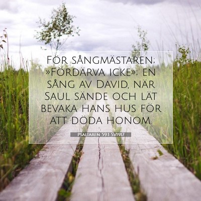 Picture 07 - Psaltaren 59:1 SV1917 - För sångmästaren; »Fördärva icke»; en - Bible Verse Picture