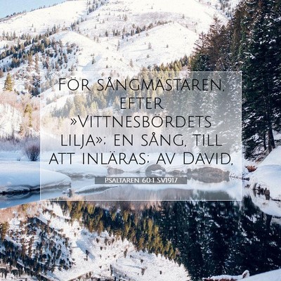 Picture 07 - Psaltaren 60:1 SV1917 - För sångmästaren, efter »Vittnesbördets - Bible Verse Picture
