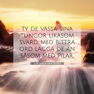 Picture 07 - Psaltaren 64:4 SV1917 - ty de vässa sina tungor likasom svärd, med - Bible Verse Picture