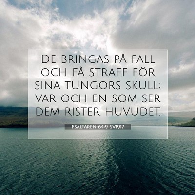 Picture 07 - Psaltaren 64:9 SV1917 - De bringas på fall och få straff för sina - Bible Verse Picture
