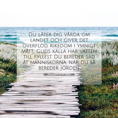 Picture 07 - Psaltaren 65:10 SV1917 - Du låter dig vårda om landet och giver det - Bible Verse Picture