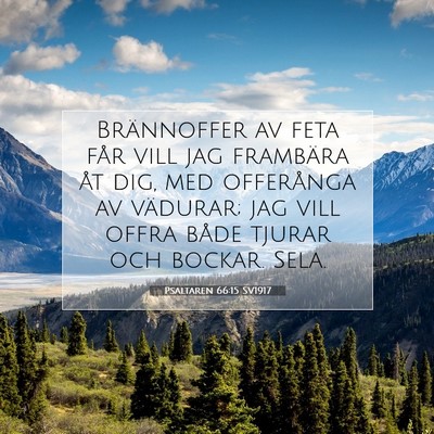 Picture 07 - Psaltaren 66:15 SV1917 - Brännoffer av feta får vill jag frambära åt - Bible Verse Picture