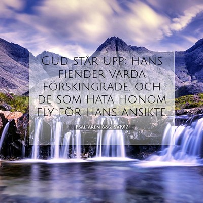 Picture 07 - Psaltaren 68:2 SV1917 - Gud står upp; hans fiender varda förskingrade, - Bible Verse Picture