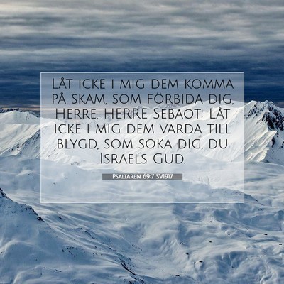 Picture 07 - Psaltaren 69:7 SV1917 - Låt icke i mig dem komma på skam, som förbida - Bible Verse Picture