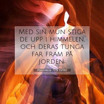 Picture 07 - Psaltaren 73:9 SV1917 - Med sin mun stiga de upp i himmelen, och deras - Bible Verse Picture