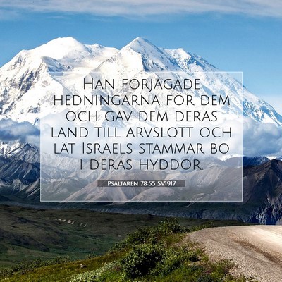 Picture 07 - Psaltaren 78:55 SV1917 - Han förjagade hedningarna för dem och gav dem - Bible Verse Picture