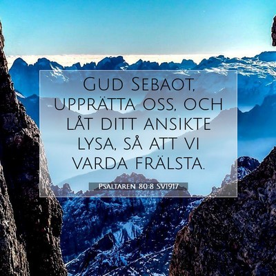 Picture 07 - Psaltaren 80:8 SV1917 - Gud Sebaot, upprätta oss, och låt ditt ansikte - Bible Verse Picture
