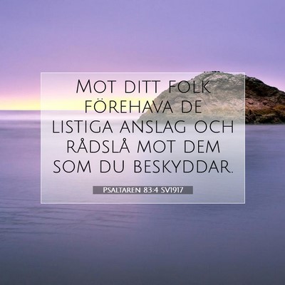 Picture 07 - Psaltaren 83:4 SV1917 - Mot ditt folk förehava de listiga anslag och - Bible Verse Picture