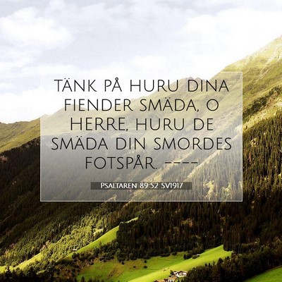 Picture 07 - Psaltaren 89:52 SV1917 - tänk på huru dina fiender smäda, o HERRE, huru - Bible Verse Picture