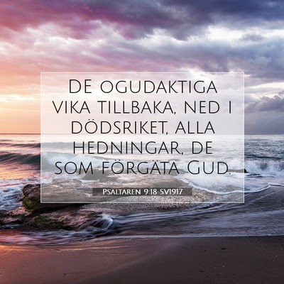 Picture 07 - Psaltaren 9:18 SV1917 - DE ogudaktiga vika tillbaka, ned i dödsriket, - Bible Verse Picture