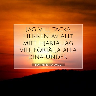 Picture 07 - Psaltaren 9:2 SV1917 - Jag vill tacka HERREN av allt mitt hjärta; jag - Bible Verse Picture