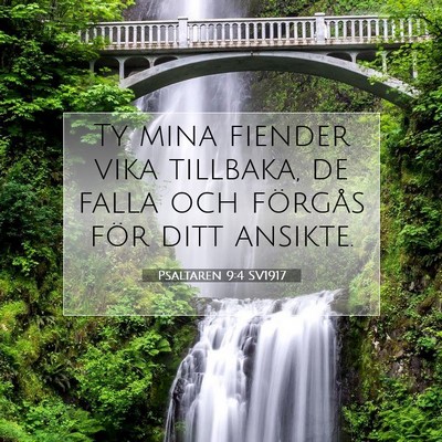 Picture 07 - Psaltaren 9:4 SV1917 - Ty mina fiender vika tillbaka, de falla och - Bible Verse Picture