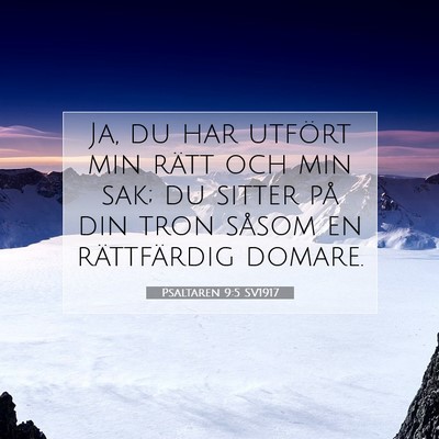 Picture 07 - Psaltaren 9:5 SV1917 - Ja, du har utfört min rätt och min sak; du - Bible Verse Picture