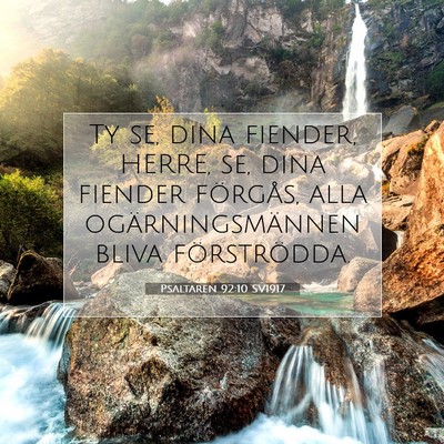 Picture 07 - Psaltaren 92:10 SV1917 - Ty se, dina fiender, HERRE, se, dina fiender - Bible Verse Picture
