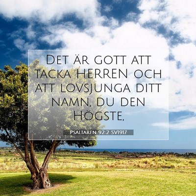 Picture 07 - Psaltaren 92:2 SV1917 - Det är gott att tacka HERREN och att lovsjunga - Bible Verse Picture