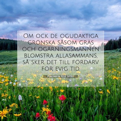 Picture 07 - Psaltaren 92:8 SV1917 - Om ock de ogudaktiga grönska såsom gräs och - Bible Verse Picture