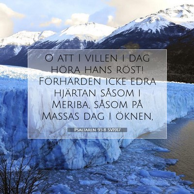 Picture 07 - Psaltaren 95:8 SV1917 - O att I villen i dag höra hans röst! - Bible Verse Picture