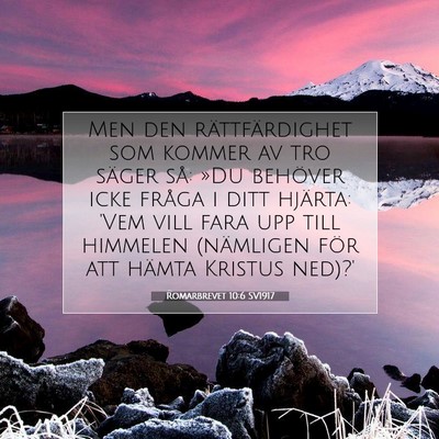 Picture 07 - Romarbrevet 10:6 SV1917 - Men den rättfärdighet som kommer av tro säger - Bible Verse Picture