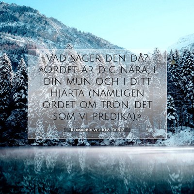 Picture 07 - Romarbrevet 10:8 SV1917 - Vad säger den då? »Ordet är dig nära, i din - Bible Verse Picture