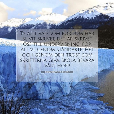 Picture 07 - Romarbrevet 15:4 SV1917 - Ty allt vad som fordom har blivit skrivet, det - Bible Verse Picture