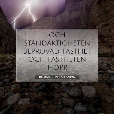 Picture 07 - Romarbrevet 5:4 SV1917 - och ståndaktigheten beprövad fasthet, och - Bible Verse Picture