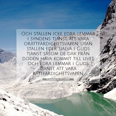 Picture 07 - Romarbrevet 6:13 SV1917 - Och ställen icke edra lemmar i syndens tjänst, - Bible Verse Picture