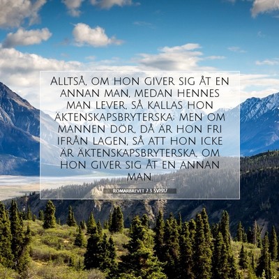 Picture 07 - Romarbrevet 7:3 SV1917 - Alltså, om hon giver sig åt en annan man, medan - Bible Verse Picture