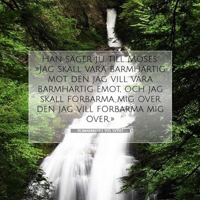 Picture 07 - Romarbrevet 9:15 SV1917 - Han säger ju till Moses: »Jag skall vara - Bible Verse Picture