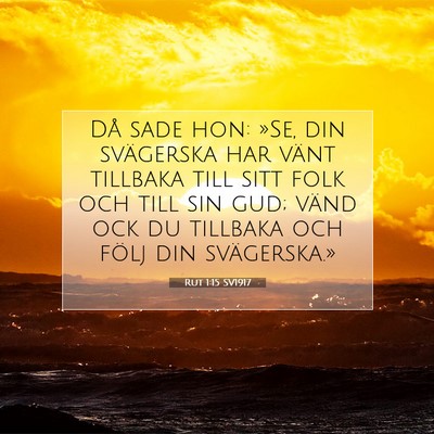 Picture 07 - Rut 1:15 SV1917 - Då sade hon: »Se, din svägerska har vänt - Bible Verse Picture