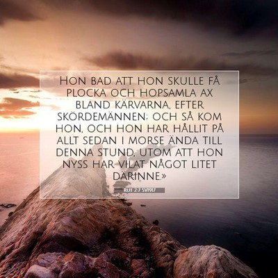 Picture 07 - Rut 2:7 SV1917 - Hon bad att hon skulle få plocka och hopsamla ax - Bible Verse Picture