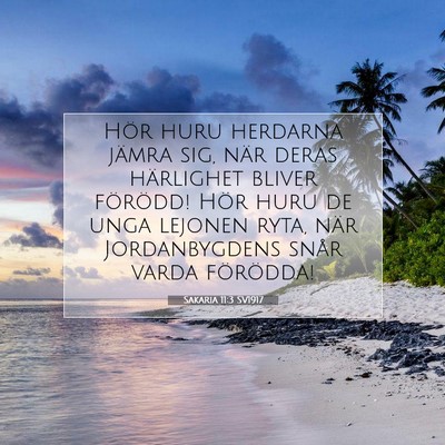 Picture 07 - Sakaria 11:3 SV1917 - Hör huru herdarna jämra sig, när deras - Bible Verse Picture