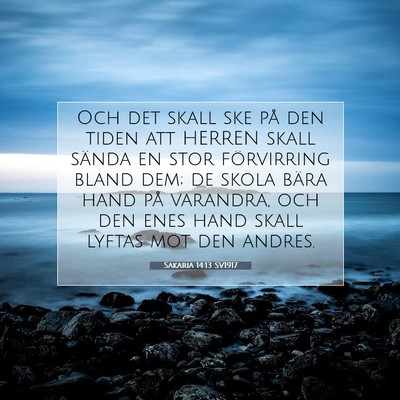 Picture 07 - Sakaria 14:13 SV1917 - Och det skall ske på den tiden att HERREN skall - Bible Verse Picture