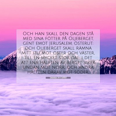 Picture 07 - Sakaria 14:4 SV1917 - Och han skall den dagen stå med sina fötter på - Bible Verse Picture