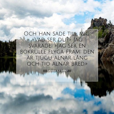 Picture 07 - Sakaria 5:2 SV1917 - Och han sade till mig: »Vad ser du?» Jag - Bible Verse Picture