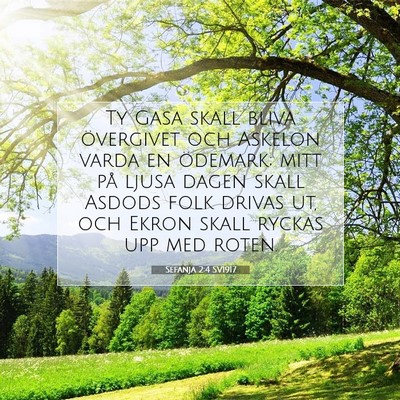 Picture 07 - Sefanja 2:4 SV1917 - Ty Gasa skall bliva övergivet och Askelon varda - Bible Verse Picture