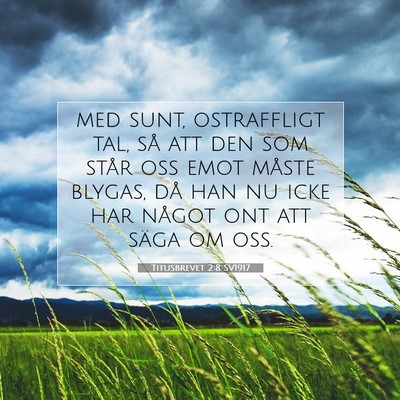 Picture 07 - Titusbrevet 2:8 SV1917 - med sunt, ostraffligt tal, så att den som står - Bible Verse Picture