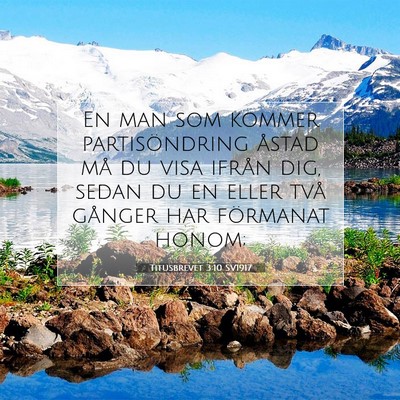 Picture 07 - Titusbrevet 3:10 SV1917 - En man som kommer partisöndring åstad må du - Bible Verse Picture