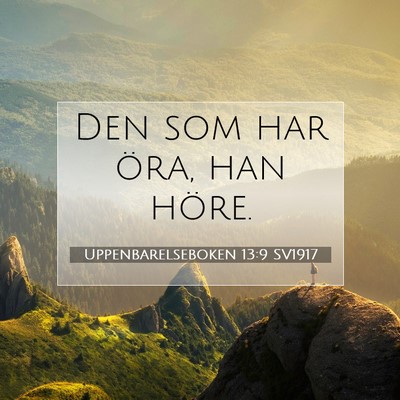 Picture 07 - Uppenbarelseboken 13:9 SV1917 - Den som har öra, han - Bible Verse Picture