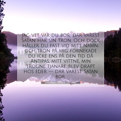 Picture 07 - Uppenbarelseboken 2:13 SV1917 - Jag vet var du bor: där varest Satan har sin - Bible Verse Picture