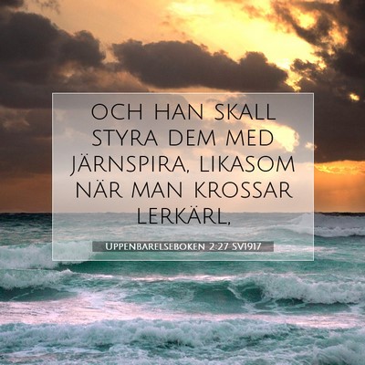 Picture 07 - Uppenbarelseboken 2:27 SV1917 - och han skall styra dem med järnspira, likasom - Bible Verse Picture