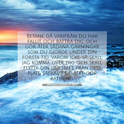 Picture 07 - Uppenbarelseboken 2:5 SV1917 - Betänk då varifrån du har fallit, och bättra - Bible Verse Picture