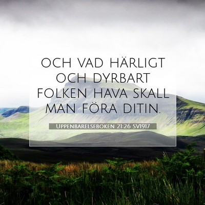 Picture 07 - Uppenbarelseboken 21:26 SV1917 - och vad härligt och dyrbart folken hava skall - Bible Verse Picture