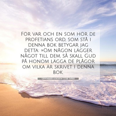 Picture 07 - Uppenbarelseboken 22:18 SV1917 - För var och en som hör de profetians ord, som - Bible Verse Picture